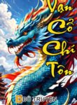Vạn cổ chí tôn – dutruyen.com